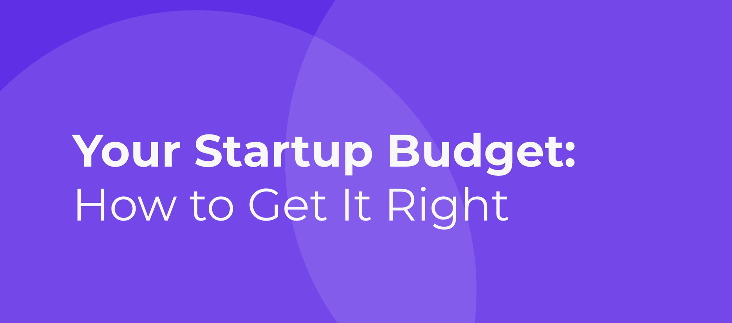 Watch: How to Get Your Startup Budget Right