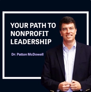 Your Path to Nonprofit Leadership by Dr. Patton McDowell
