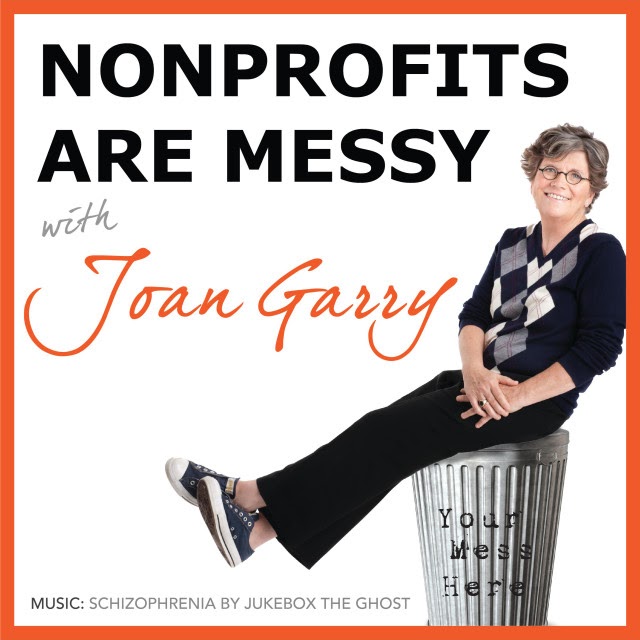 Nonprofits are Messy by Joan Garry