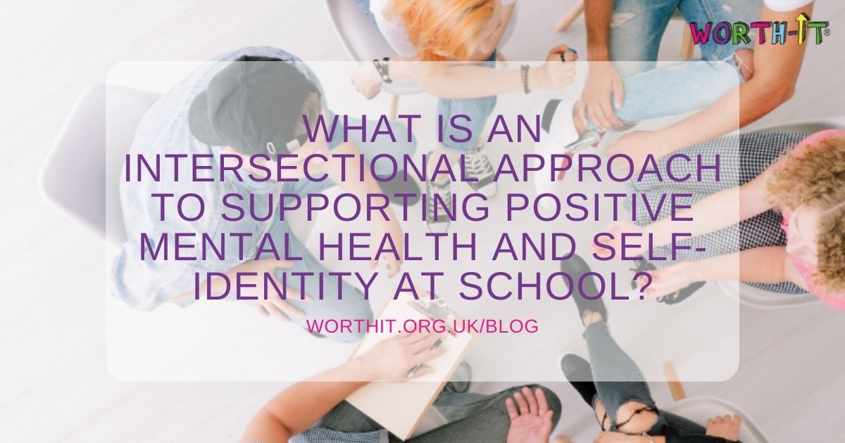 Supporting mental health and self-identity at school - Intersectional ...