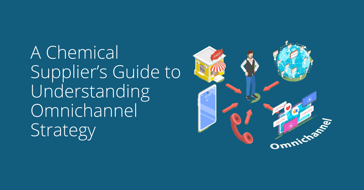 A Chemical Supplier’s Guide to Understanding Omnichannel Strategy