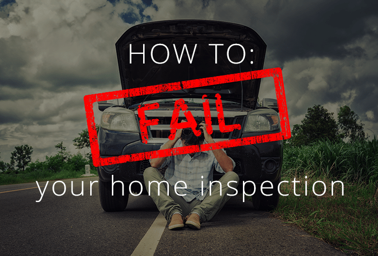 5 Ways to Fail a Home Inspection