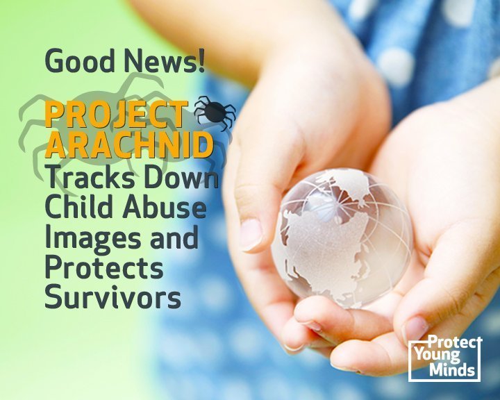 Good News! Project Arachnid Tracks Down Child Abuse Images and Protects ...