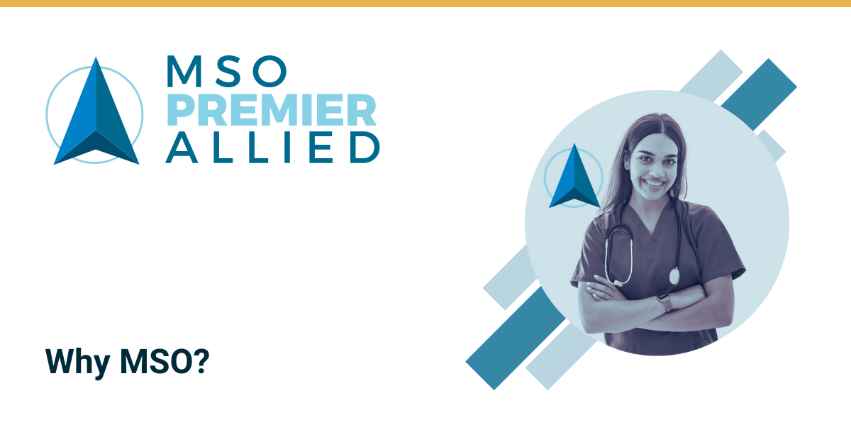 Why MSO? MSO Premier Allied