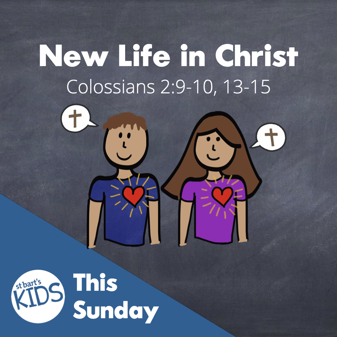 St Bart's Kids Resource: Following Jesus: New Life in Christ ...