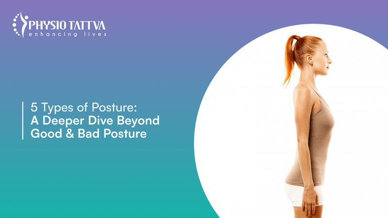 5 Types of Posture: A Deeper Dive Beyond Good & Bad Posture