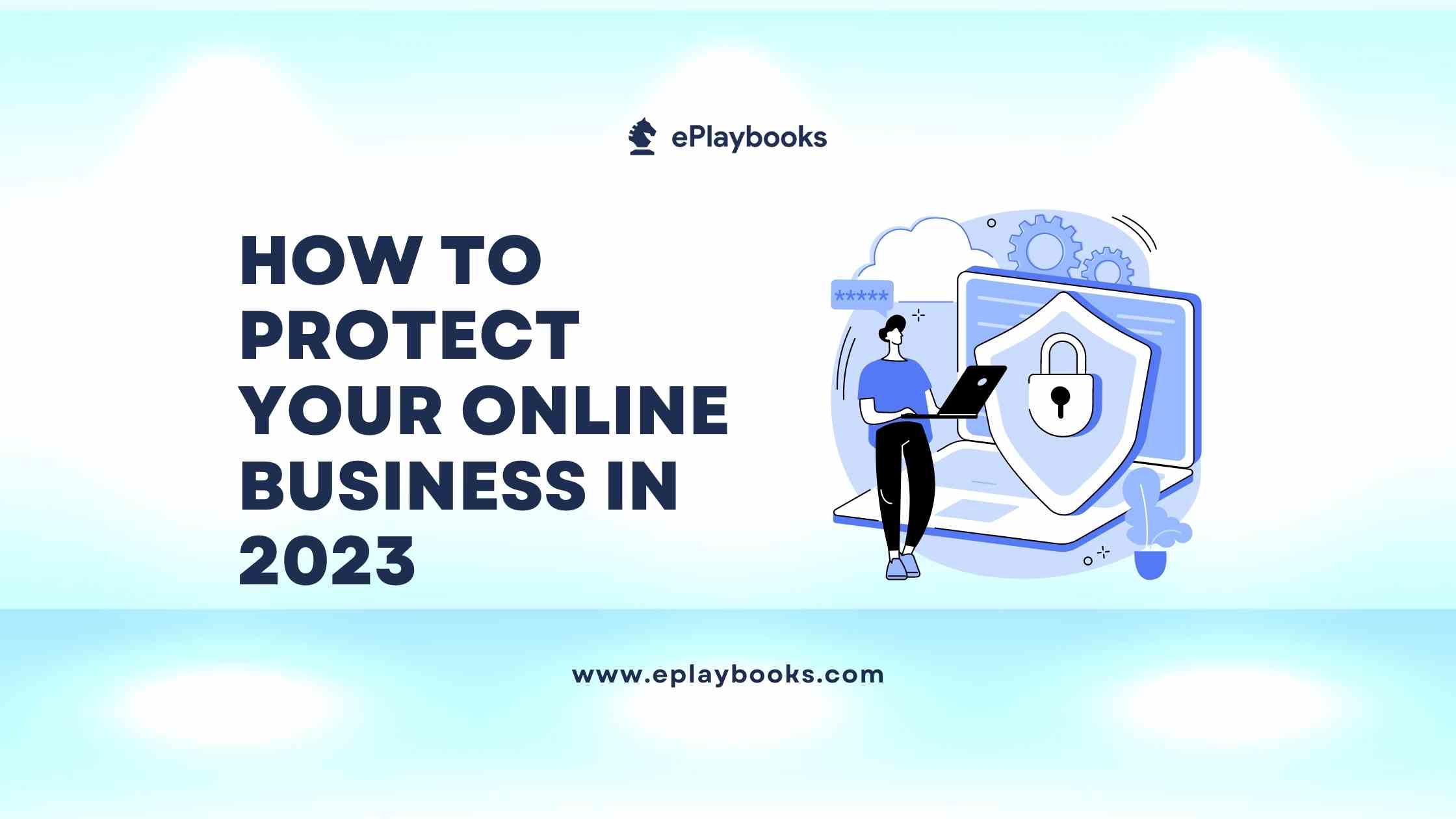 Ecommerce Cybersecurity: How to Protect Your Online Business in 2023