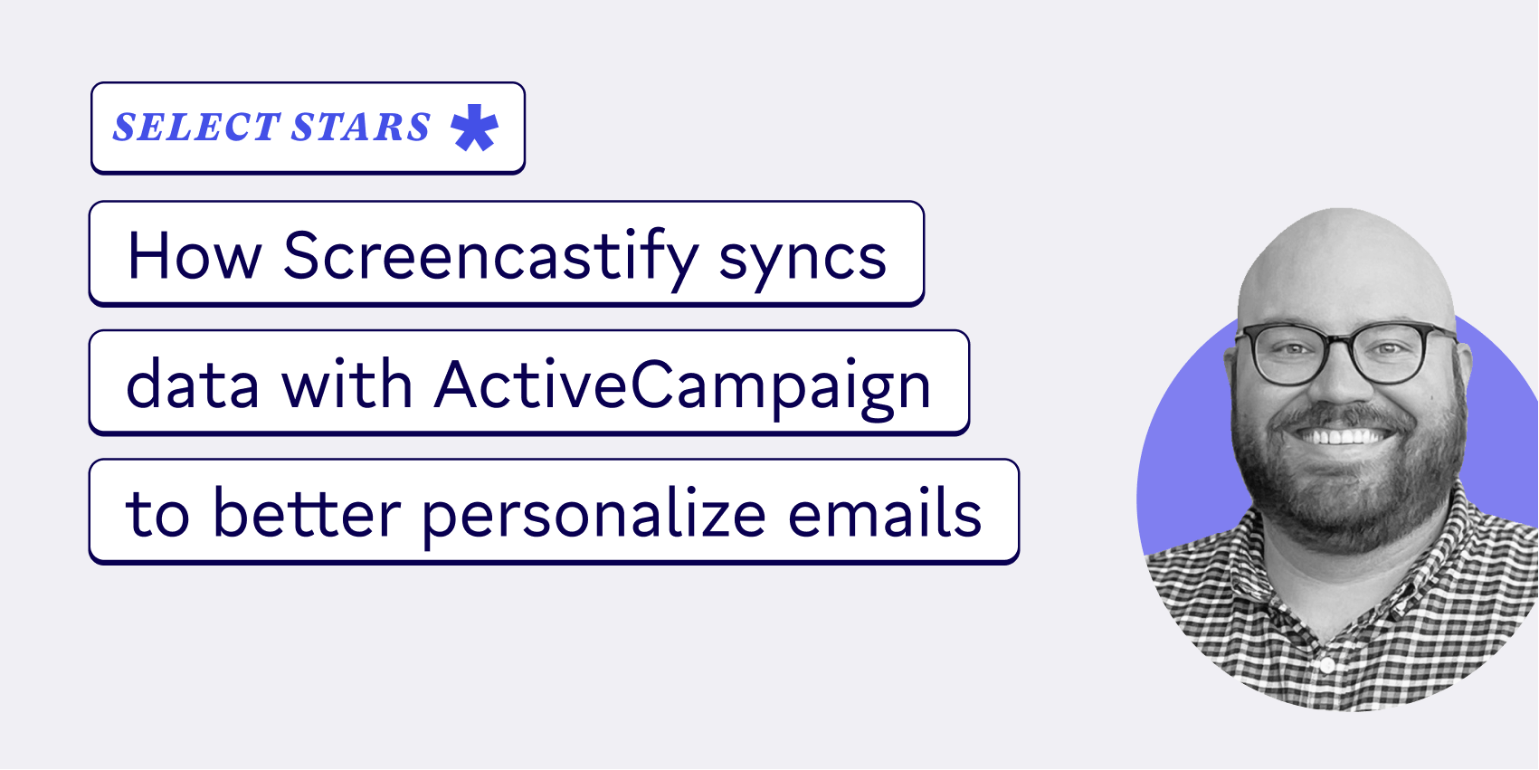 How Screencastify syncs data with ActiveCampaign to better personalize emails