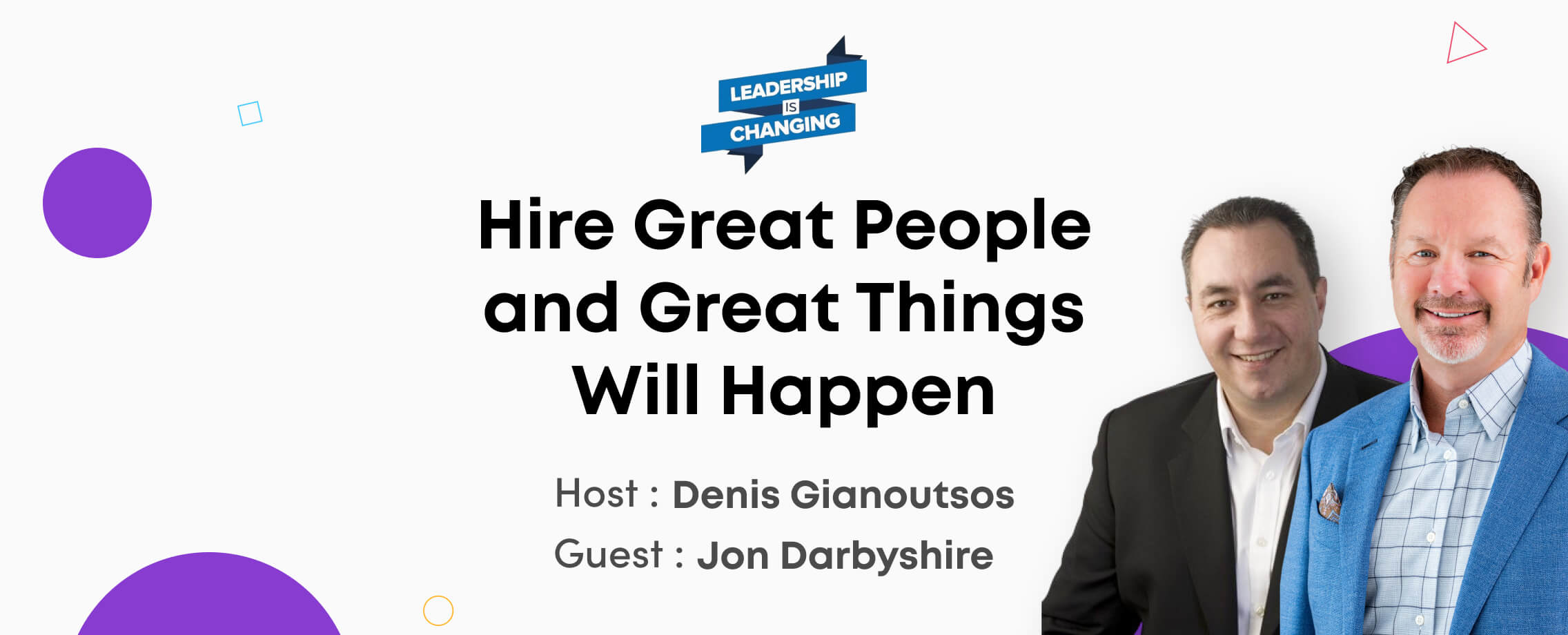 Leadership is Changing: Hire Great People and Great Things Will Happen