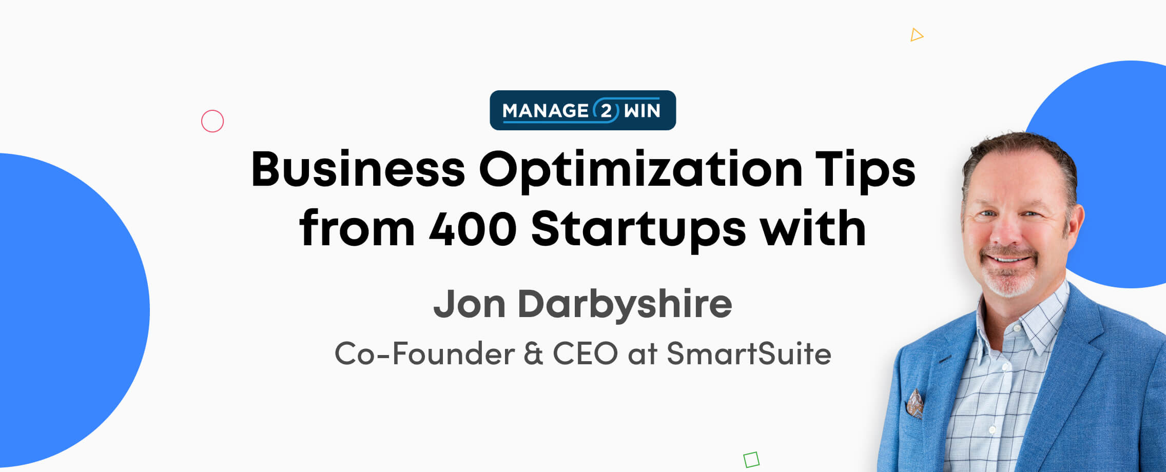 Business Optimization Tips from 400 Startups with SmartSuite CEO, Jon Darbyshire