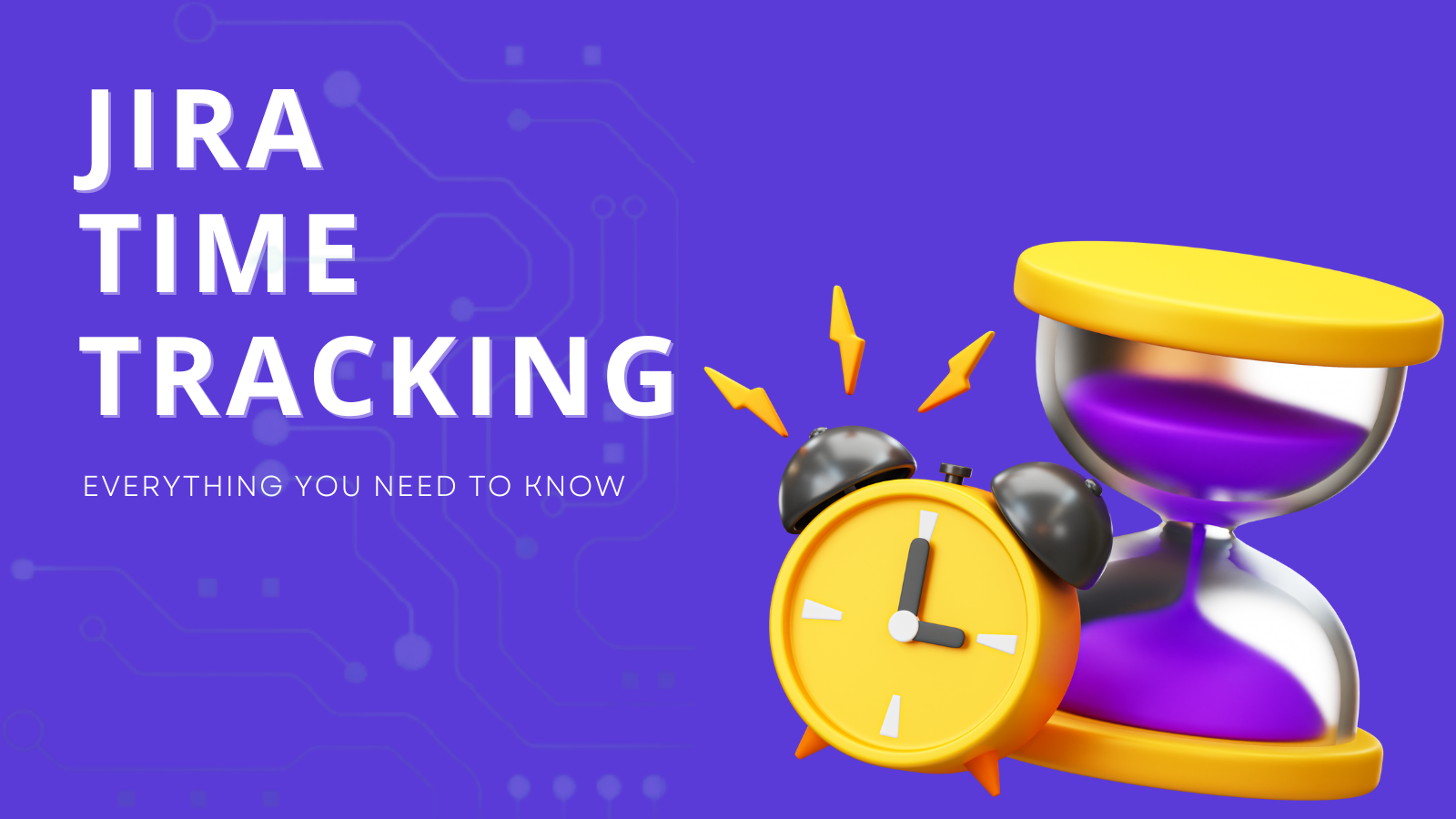 Jira Time Tracking Everything You Need to Know