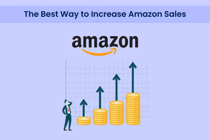 How To Increase Sales On Amazon In 2024 (Less Work, More Revenue)