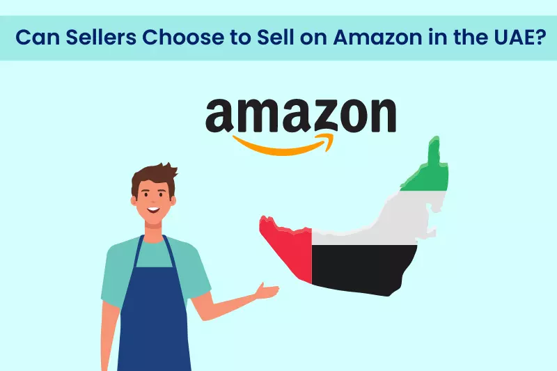 How To Sell On Amazon UAE From India (Cost, Export, Process, Steps)