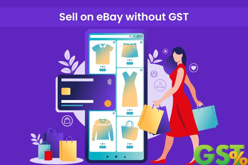 How To Sell On eBay Without GST