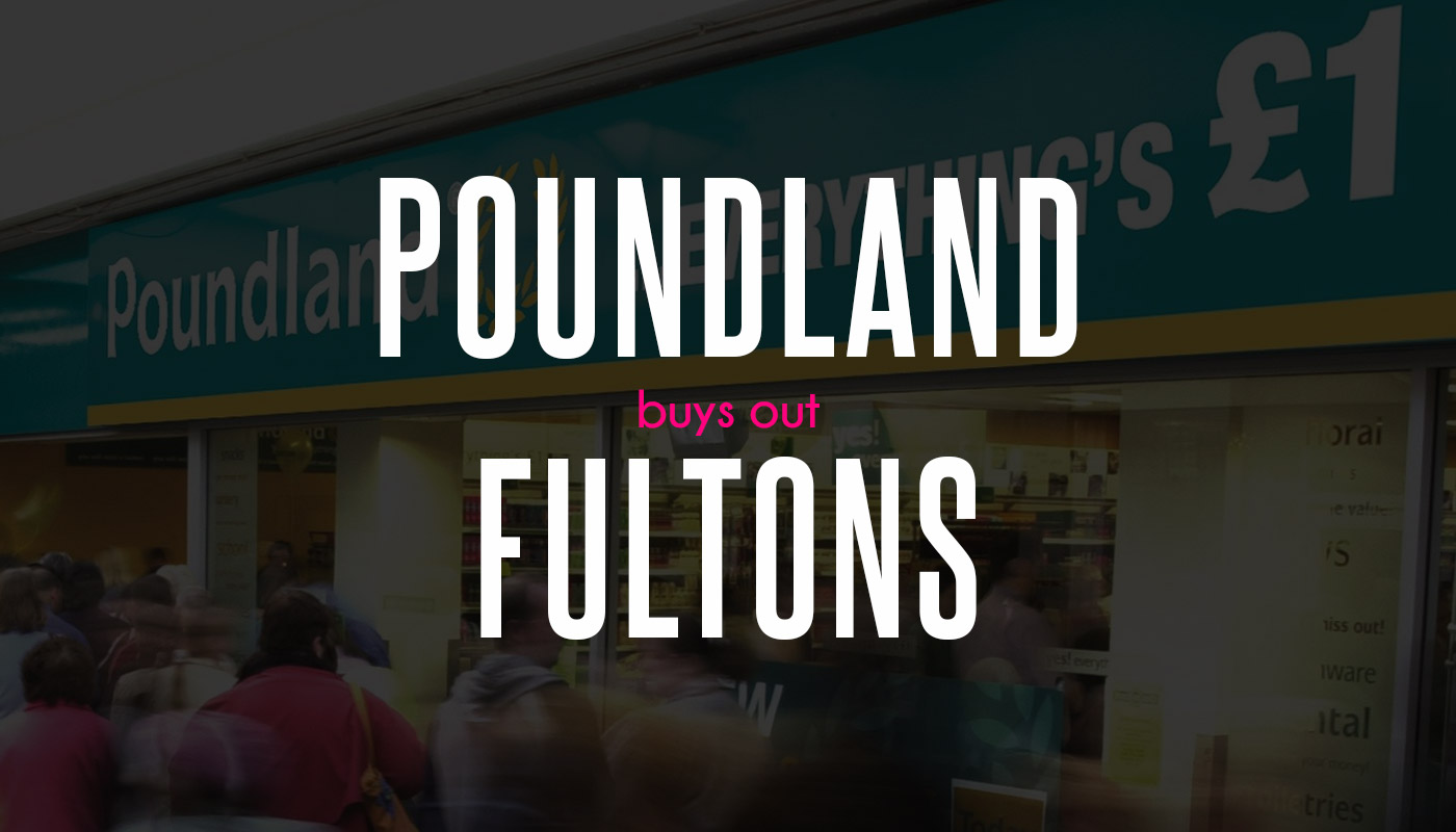 Poundland Buys Out Fultons