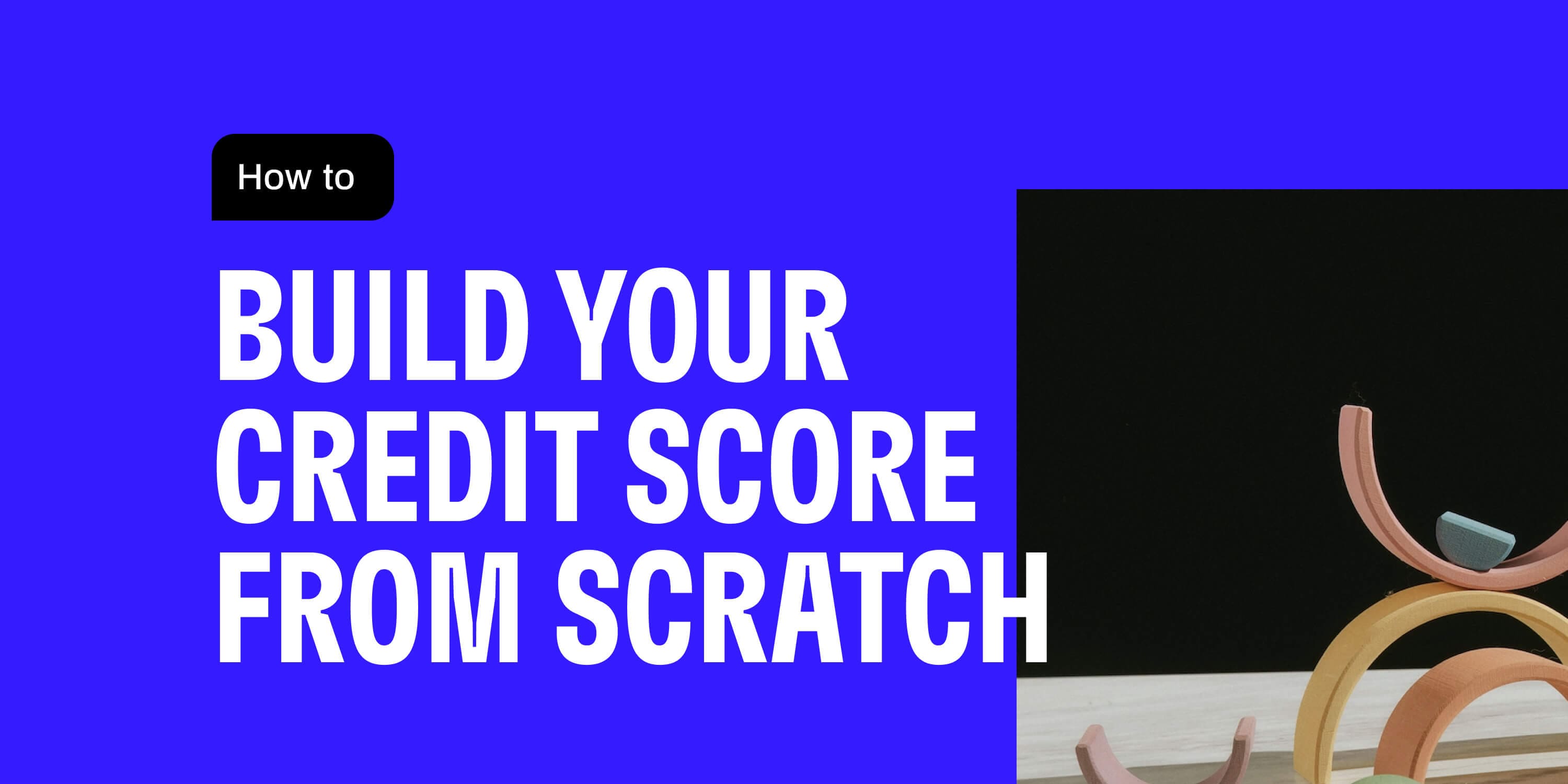 How to Build Your Credit Score from Scratch | The Cleo AI Guide | Cleo
