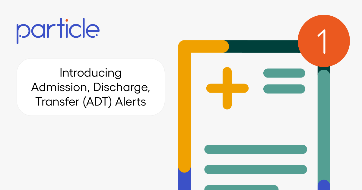 Particle's New ADT Alerts Improve HighRisk Patient Care