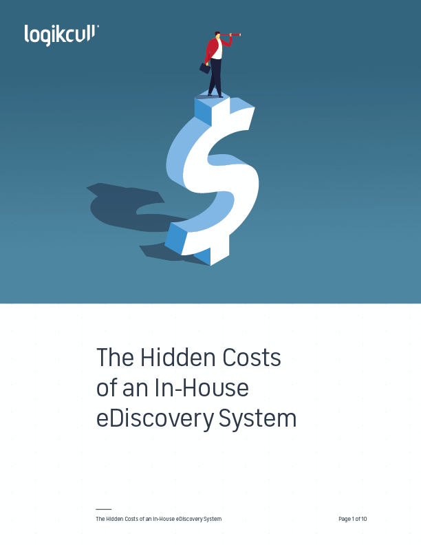 The Hidden Costs of an In-House eDiscovery System