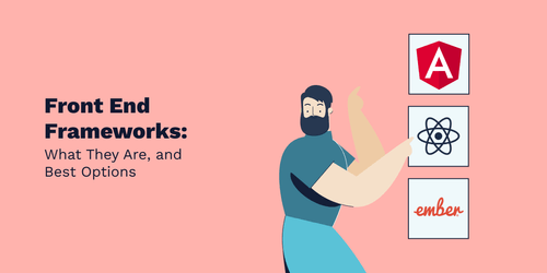 Front End Frameworks: What are the Best Options and Benefits?