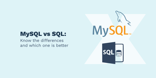 MySQL vs. SQL: Which Is Right For You?
