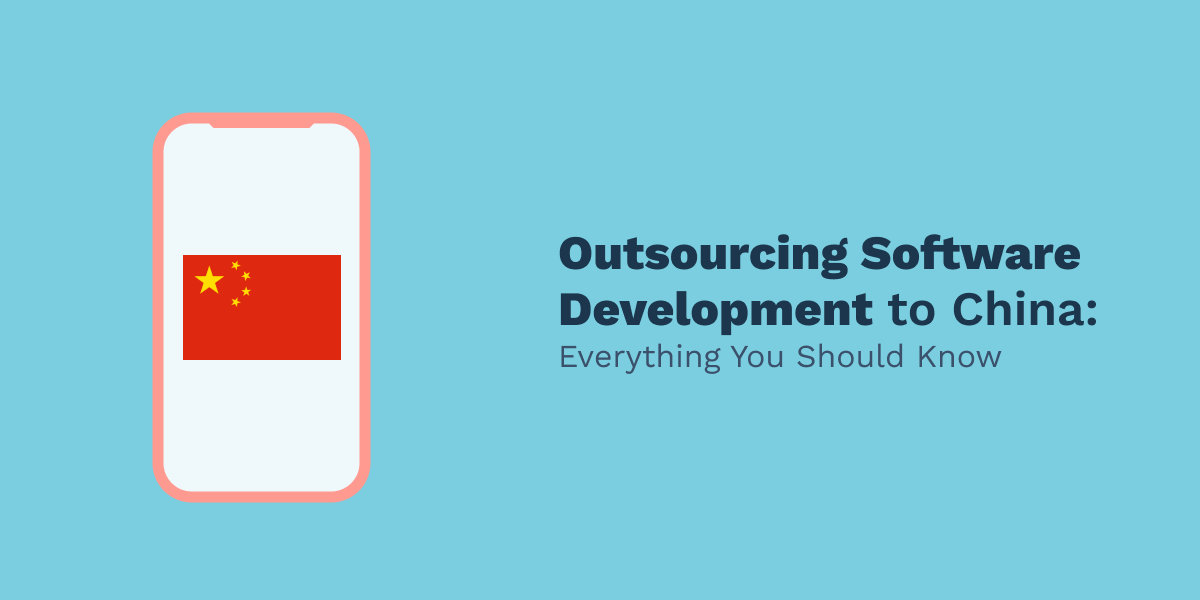 What Outsourcing Software Development to China Looks Like