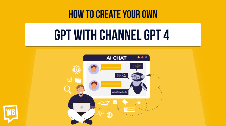 How to Create Your Own GPT with Channel GPT 4