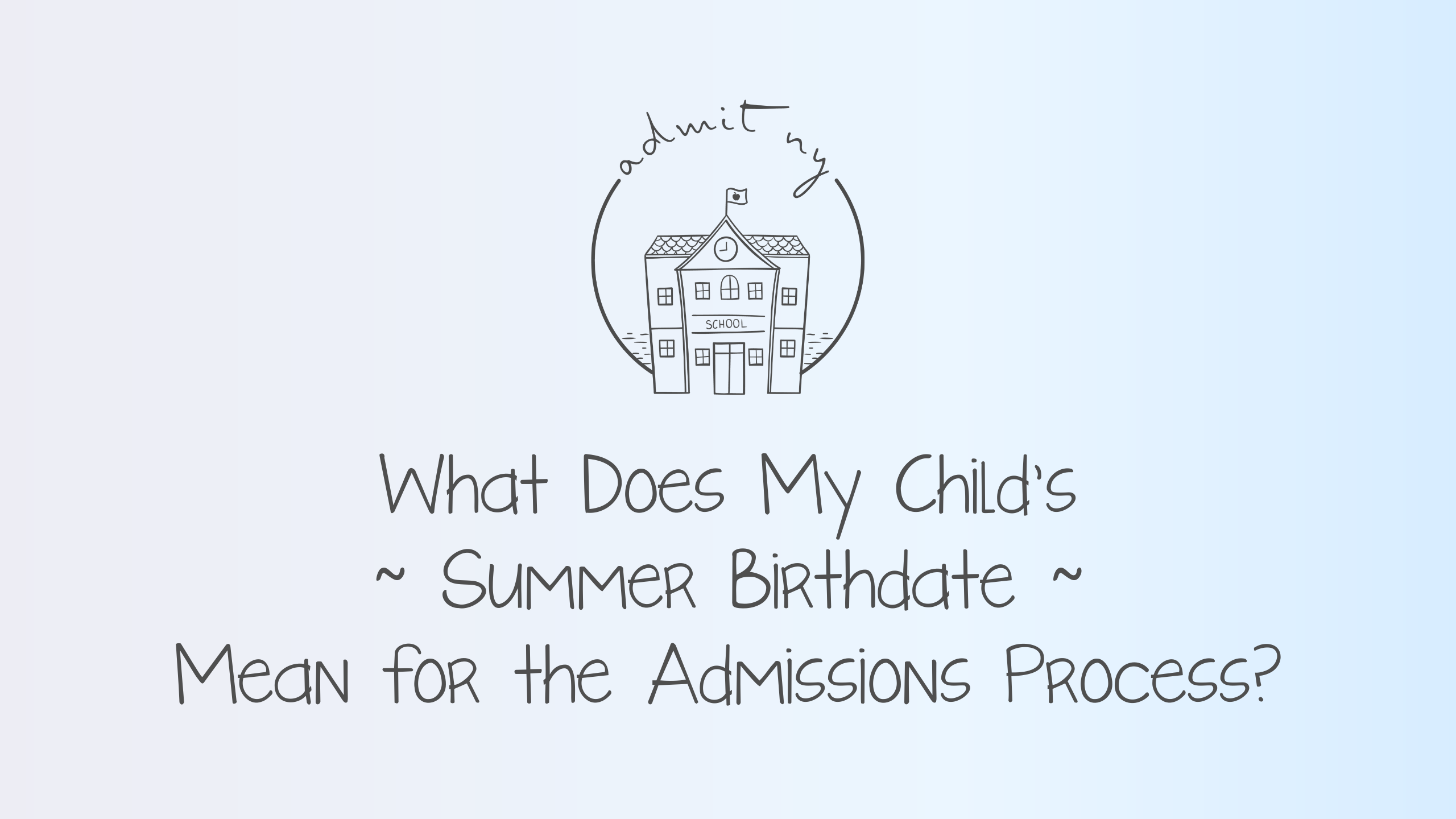 What Does My Child's Summer Birthdate Mean for the NYC Independent