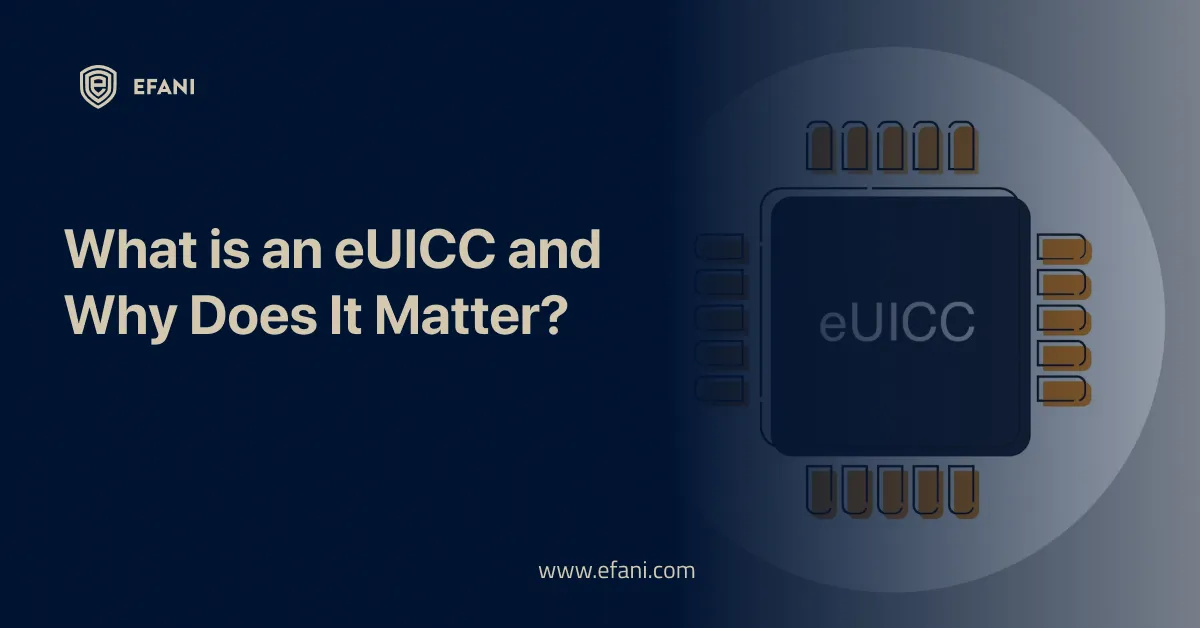 What Is An eUICC? Understanding the Embedded Universal Integrated