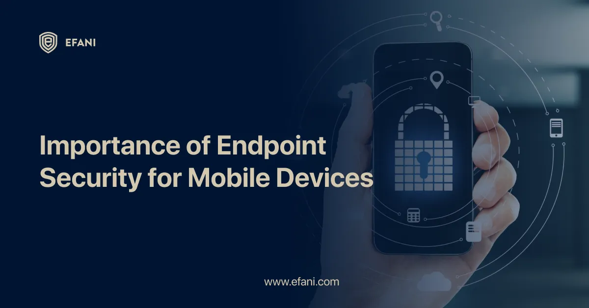 Importance of Endpoint Security for Mobile Devices