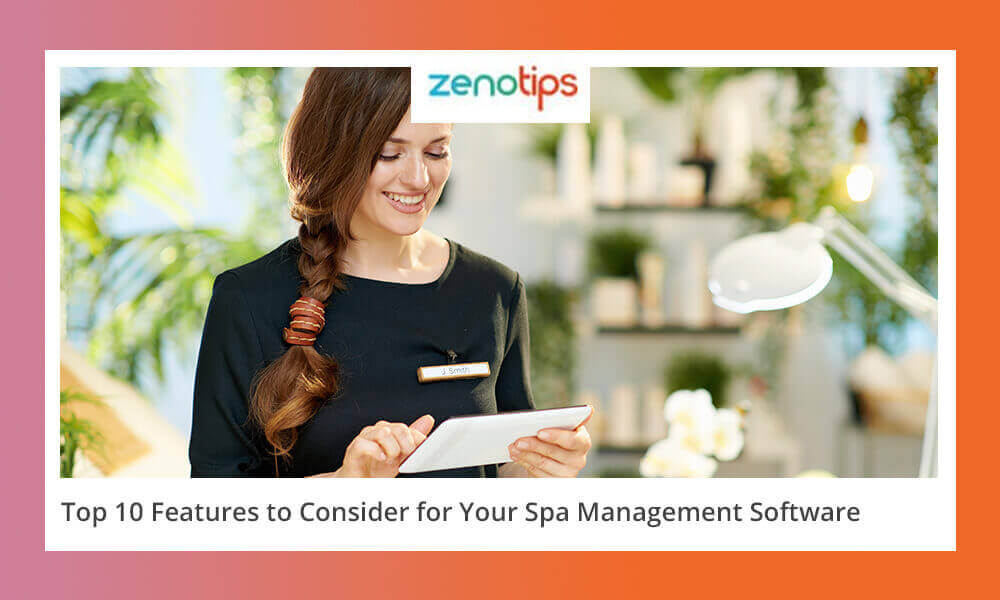 Spa Management Software Top 10 Features to Consider