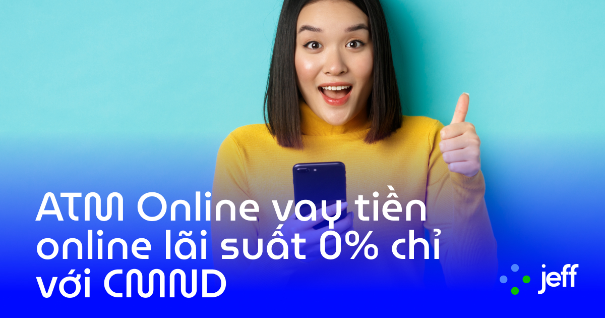 Vay tiền ATM Online đến 10 triệu lãi suất 0% chỉ cần CMND