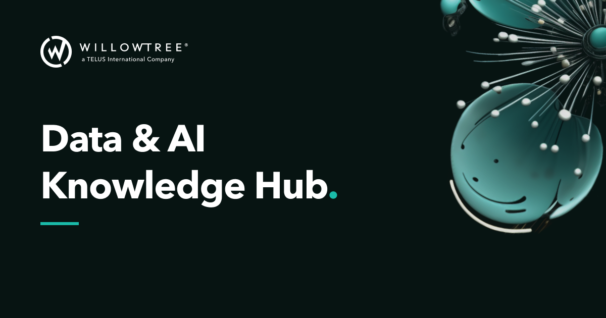 Data and AI Knowledge Hub | WillowTree
