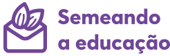 Semeando a educação na cor roxa