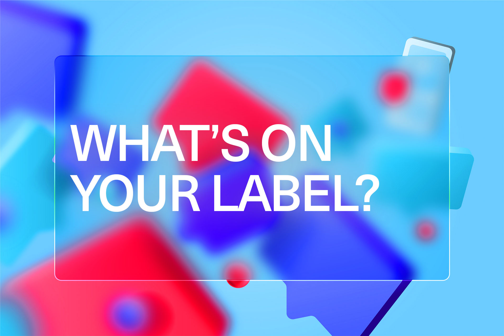 What's On Your Label? 6 Rules for Improving Your Brand's Communication 