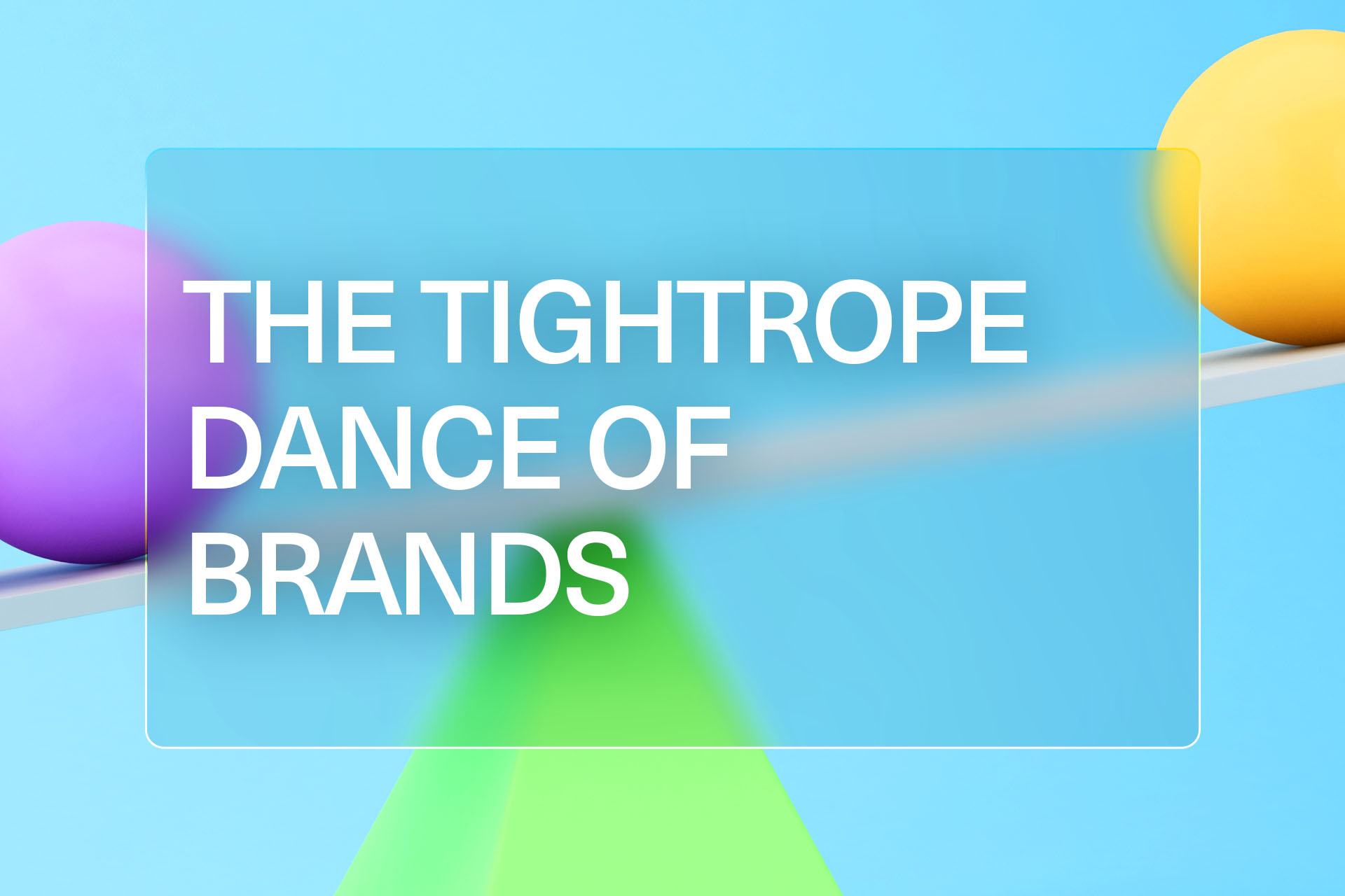 The Tightrope Dance of Brands