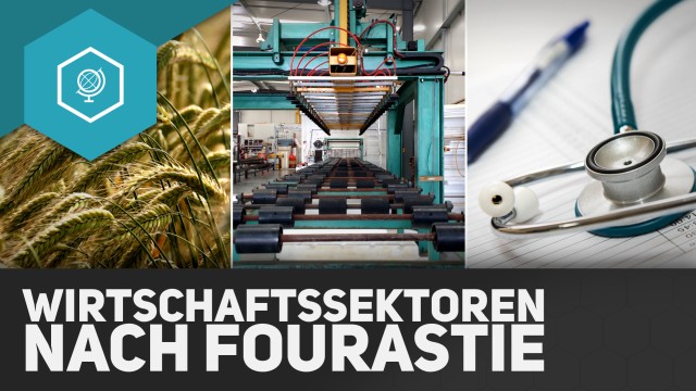 Was Ist Ein Wirtschaftssektor Entwicklung der Wirtschaftssektoren nach Fourastié einfach erklärt