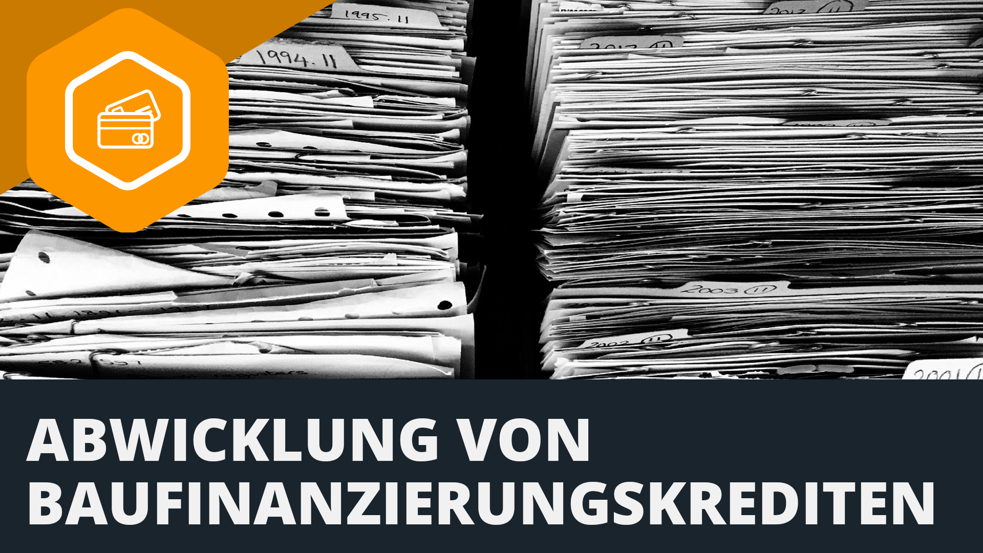 Abwicklung einer Baufinanzierung einfach erklärt
