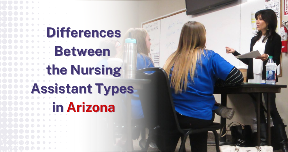Differences Between the Nursing Assistant Types in Arizona | Dreambound ...