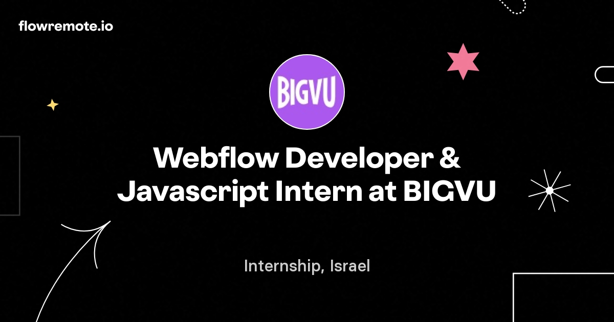 Hiring: Internship Webflow Developer & Javascript Intern at BIGVU