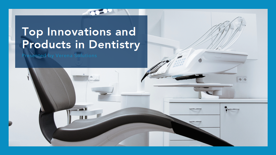 Top Innovations and Products in Dentistry