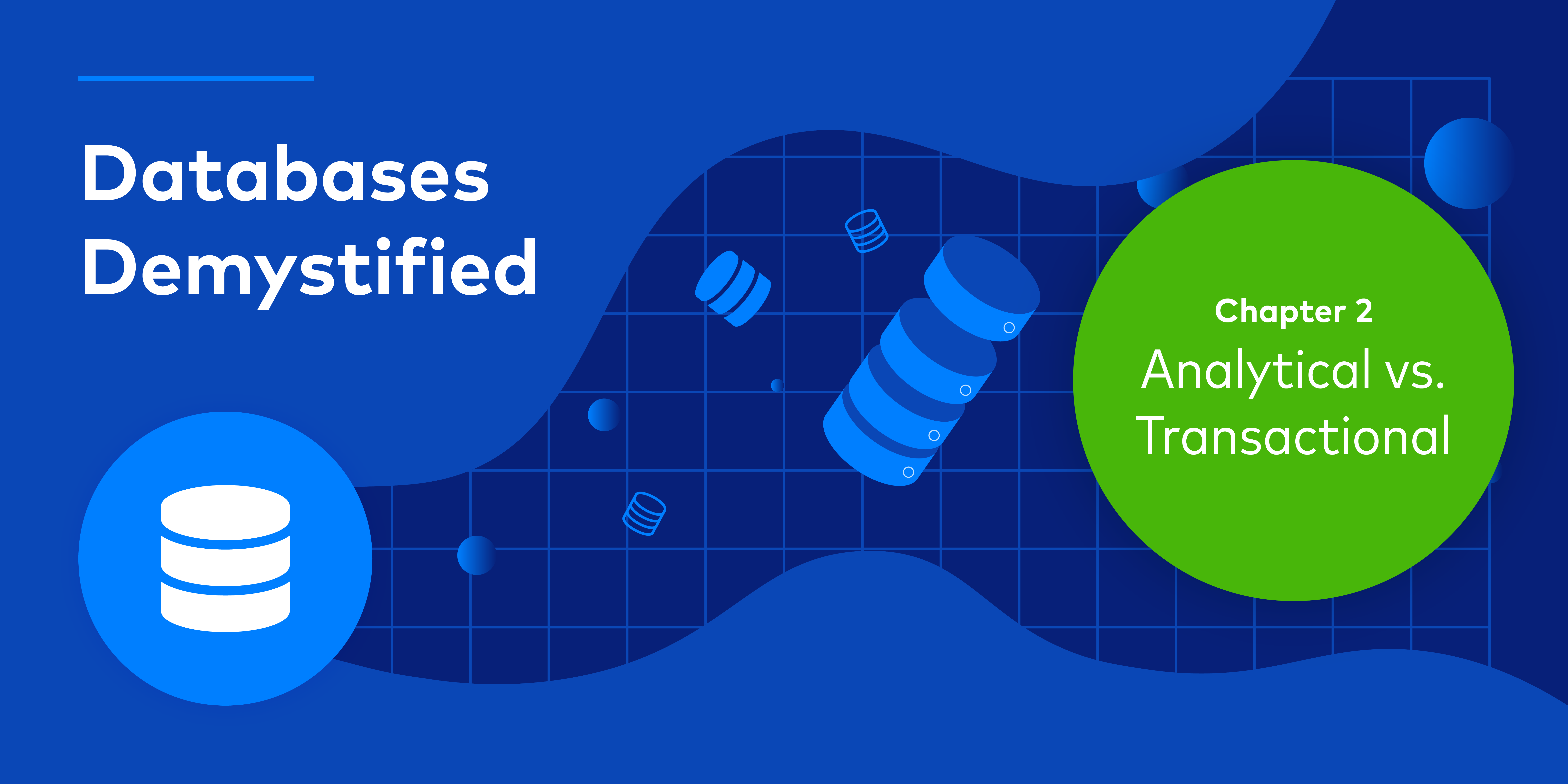 Databases Demystified Chapter 2 – Analytical vs. Transactional Databases