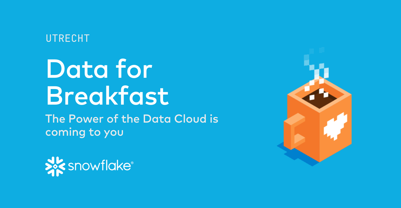 Snowflake Data for Breakfast Utrecht