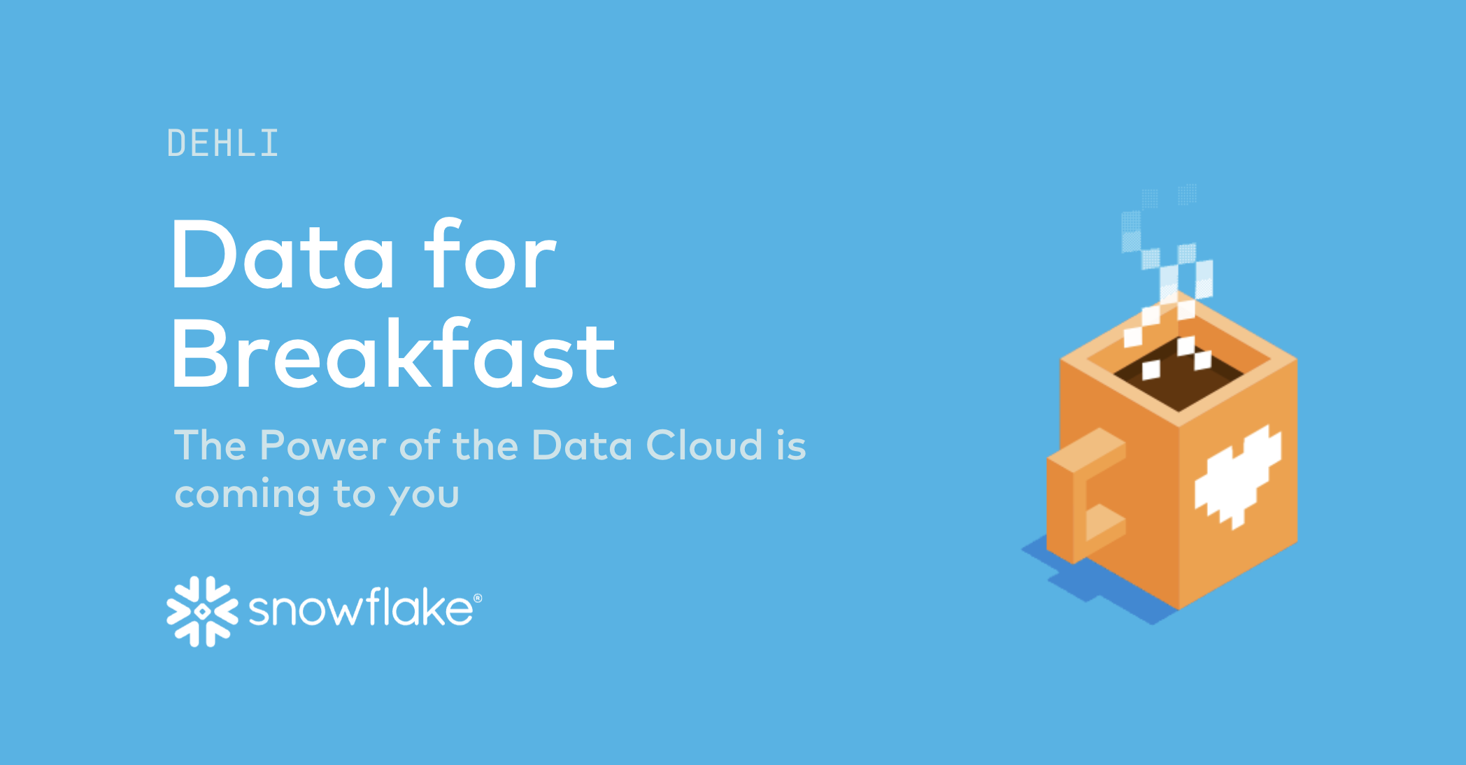 Snowflake Data for Breakfast - Delhi