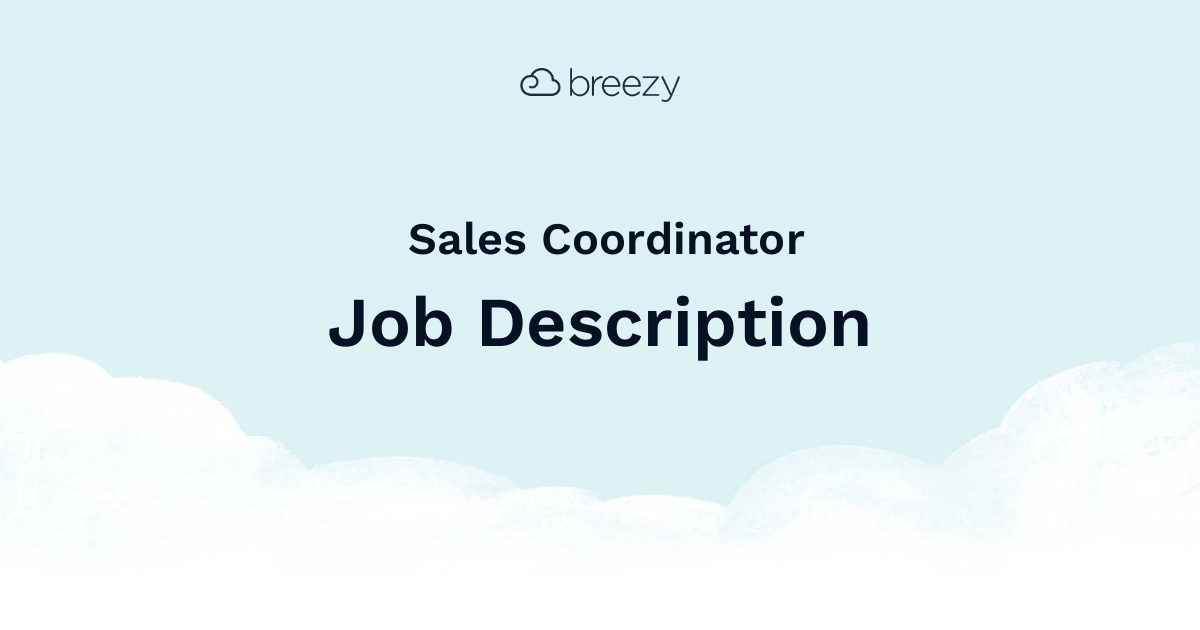 Sales Coordinator Job Description Breezy HR