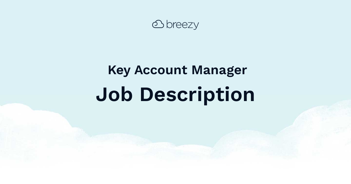 Key Account Manager Job Description Breezy HR
