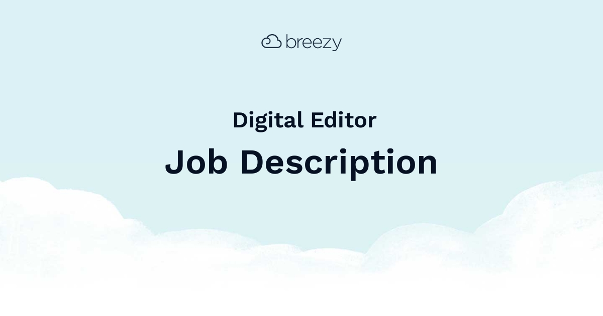 Digital Editor Job Description Breezy HR