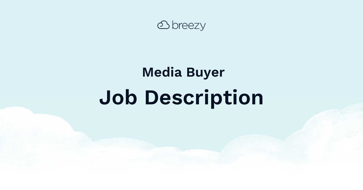 Media Buyer Job Description Breezy HR