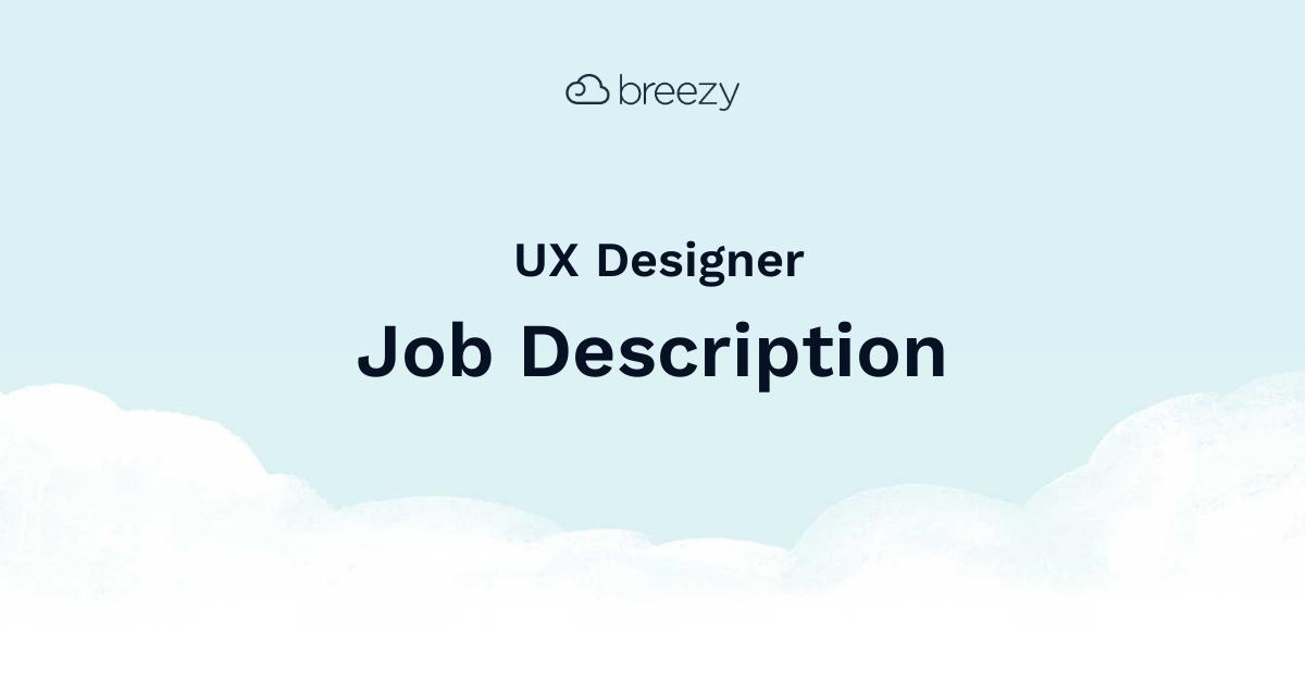 UX Designer Job Description | Breezy HR