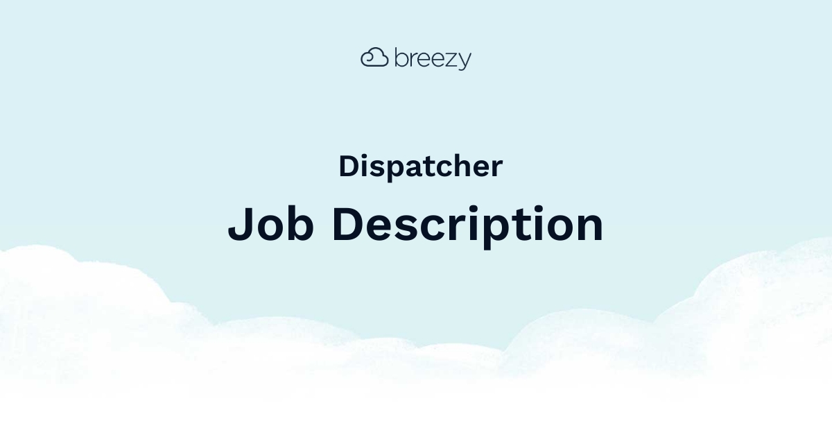 Dispatcher Job Description Breezy HR
