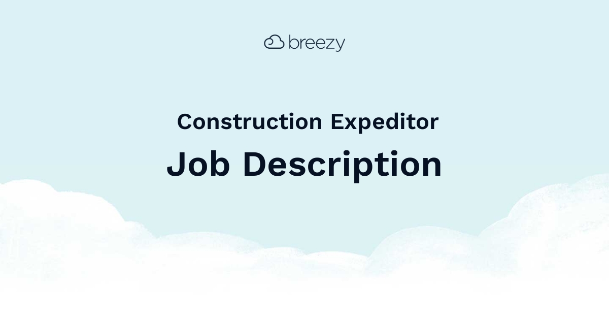 Construction Expeditor Job Description Breezy HR